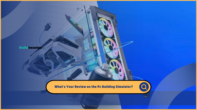What's Your Review on the Pc Building Simulator