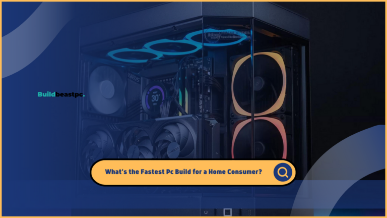 What's the Fastest Pc Build for a Home Consumer?